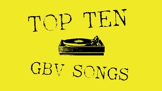 Top Ten Guided By Voices Songs