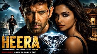Heera || Full HD Movie || Hrithik Roshan & Deepika Padukone || Superhit Hindi Thriller Movie 2026