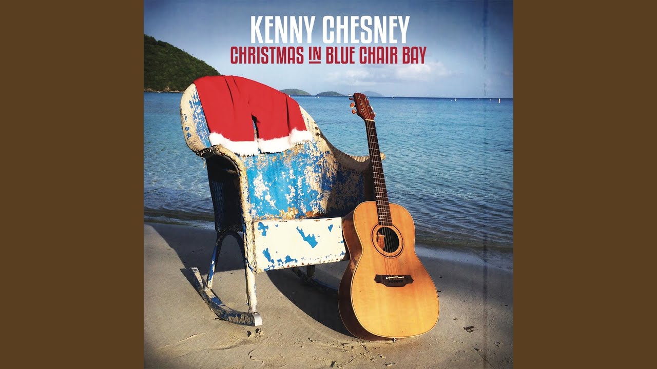 christmas in blue chair bay youtube kenny chesney christmas in blue chair bay