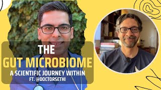 The Science of the Gut Microbiome with @doctorsethi