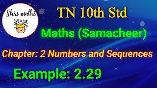 TN 10th Std (Samacheer) Maths Chapter: 2 Numbers and Sequences Example: 2.29