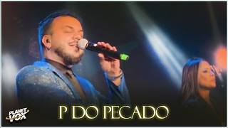 P Do Pecado - Planet Vox Pagode Ao Vivo No Villa Bisutti