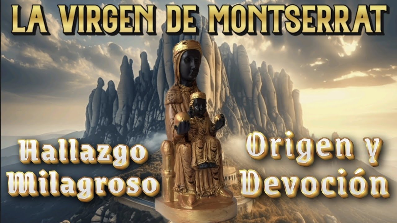 Historia de La Imagen y Devoción de Nuestra Señora de Montserrat