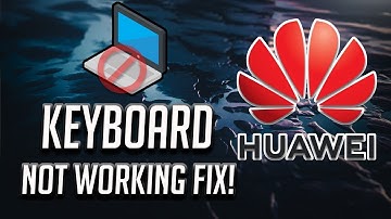 Fix Huawei Keyboard Not Working Windows 10/8/7 - [3 Solutions 2025]