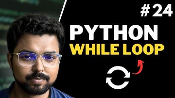 24. While loop in Python | Python for Beginners in Hindi (Full Course)