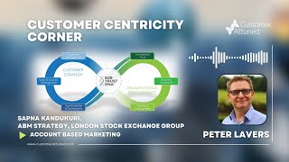 Account Based Marketing - Customer Centricity Corner with Peter Lavers