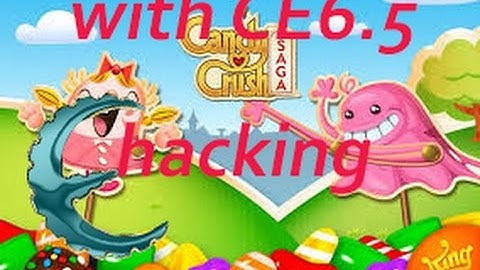 Born to hack candy crush saga!!!!(cheat engine)no troll!