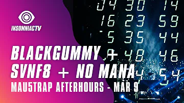 mau5trap: BlackGummy, No Mana, SVNF8 for After Hours Livestream (March 9, 2021)