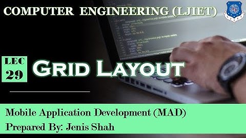 Lec-29_Grid Layout  in Android | Mobile Application Development | Computer Engineering