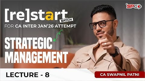 Restart Batch for CA Intermediate Strategic Management Revision SM Lecture8 | CA Swapnil Patni | SPC