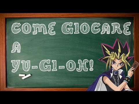 Yu Gi Oh Come si gioca a Yu-Gi-Oh? - Come giocare Yu-Gi-Oh?