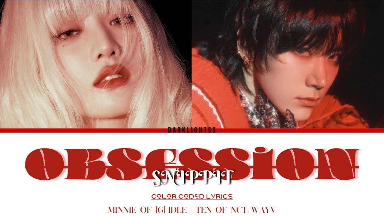MINNIE & TEN | ‘OBSESSION’ AUDIO SNIPPET [COLOR CODED LYRICS] | (G)I ...