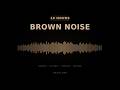 10 Hours Deep Brown Noise 🟤 Black Screen for Sleep, Study & Focus