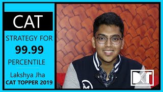 CAT Topper 2019 | Strategy To Score 99.99 Percentile In First attempt | By Lakshay Kumar Jha