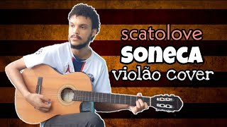 Scatolove - Soneca (Violão Cover)  | Matheus Menezes