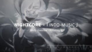 ❖| Nightcore |❖ ~ Kubahagia | Melly Goeslaw