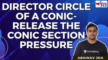 Director Circle of a Conic- Release the Conic Section Pressure | Super JEE | Abhinav Jha