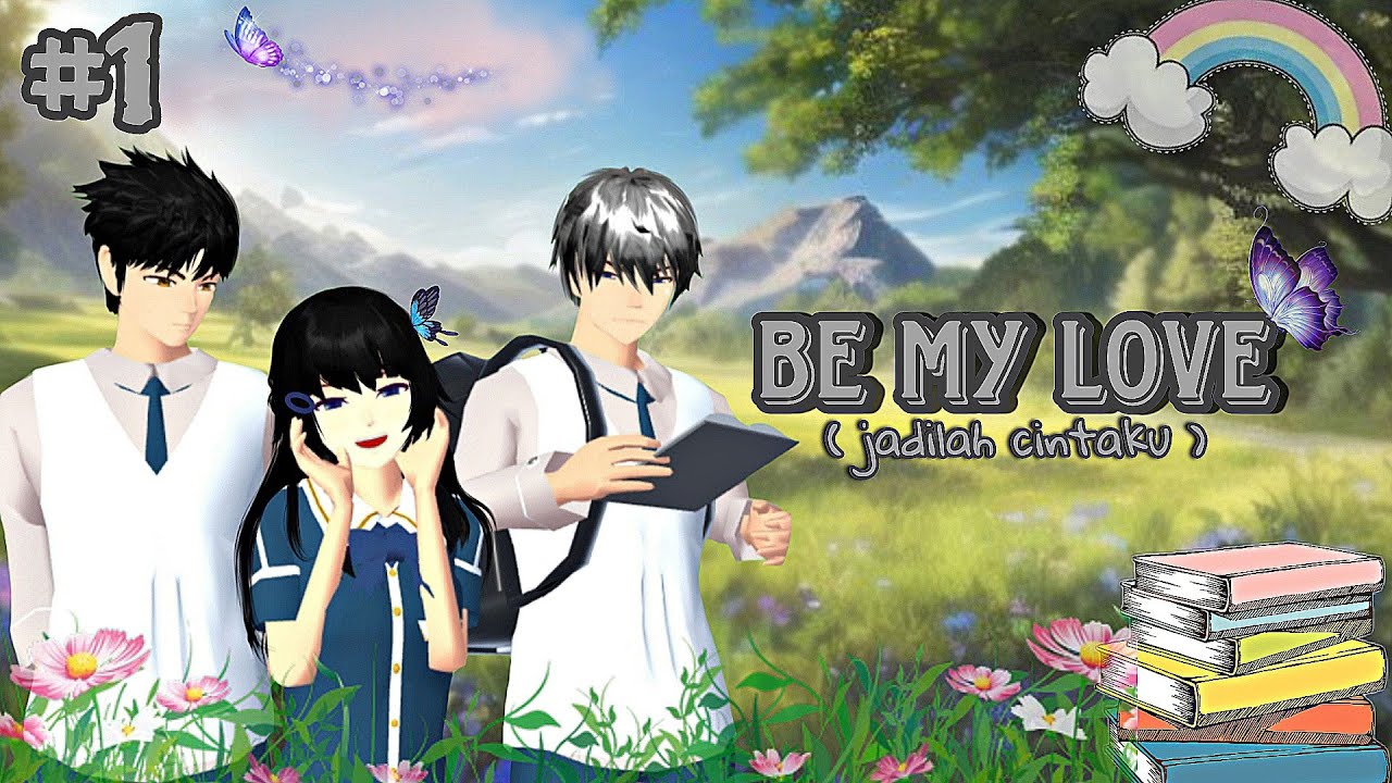 BE MY LOVE [ EPS 1 ] DRAMA SAKURA SCHOOL SIMULATOR