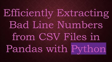 Efficiently Extracting Bad Line Numbers from CSV Files in Pandas with Python