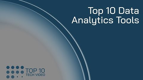 Top 10 Data Analytics Tools for 2022