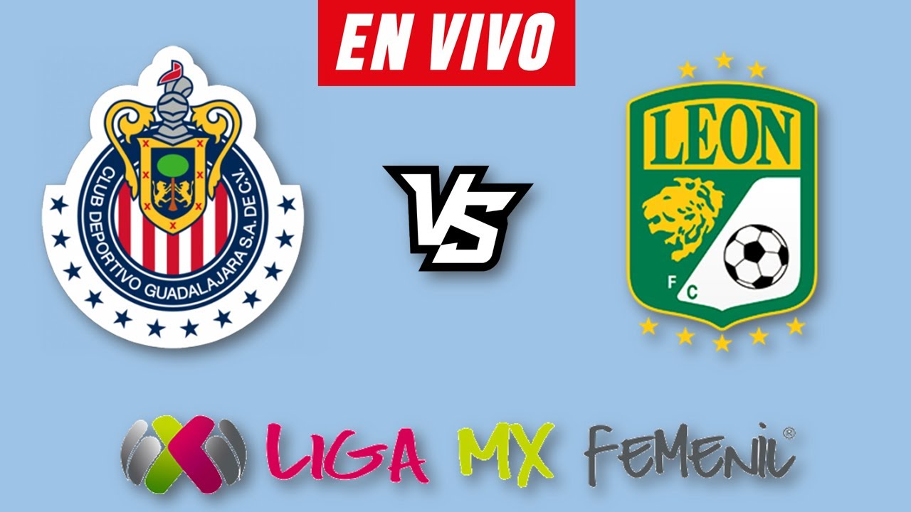 CHIVAS VS LEON FEMENIL EN VIVO 🔴 CLAUSURA 2025 JORNADA 13 LIGA MX ...
