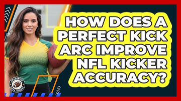 How Does A Perfect Kick Arc Improve NFL Kicker Accuracy? - Gridiron Data Digest