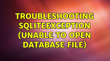 Troubleshooting SQLiteException (unable to open database file) (3 Solutions!!)