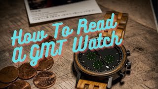 How To Read A GMT Watch