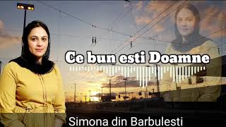 Simona Din Barbulesti - Ce bun esti Doamne ( official )