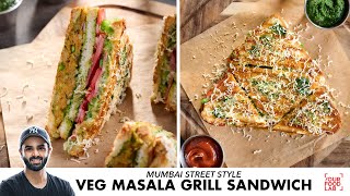 Veg Masala Grill Sandwich | Mumbai Street Style Sandwich | मसाला ग्रिल सैंडविच | Chef Sanjyot Keer