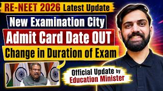 Re NEET 2026 Latest Update: New Exam City, Admit Card Date OUT, Exam Duration Changed | Re NEET 2026
