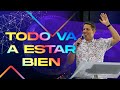 Todo Va A Estar Bien | Post Pandemia - Pastor Miguel F. Arrázola | Reflexiones Cristianas 2021