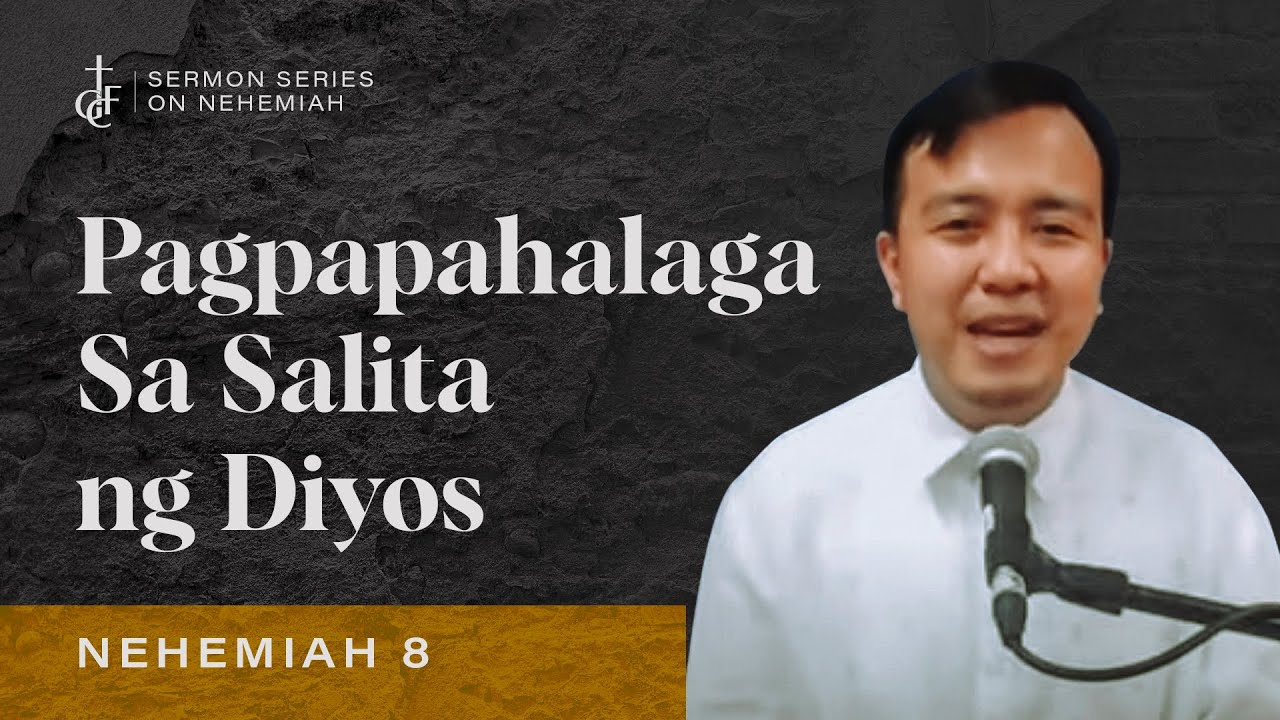 Sunday Sermon • Nehemiah 8 • Pagpapahalaga sa Salita ng Dios