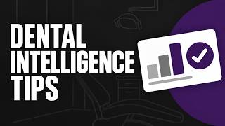 Dental Intelligence Tips Every Dental Practice Should Use