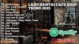 LAGU SANTAI CAFE SHOP TREND 2025 • AKUSTIK SANTAI ENAK