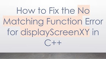 How to Fix the No Matching Function Error for displayScreenXY in C+ +