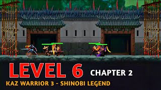 Kaz Warrior 3 - Shinobi Legend Chapter 2 Level 6