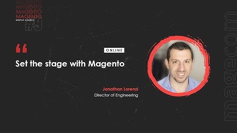 Set the stage with Magento—Jonathan Lorenzi