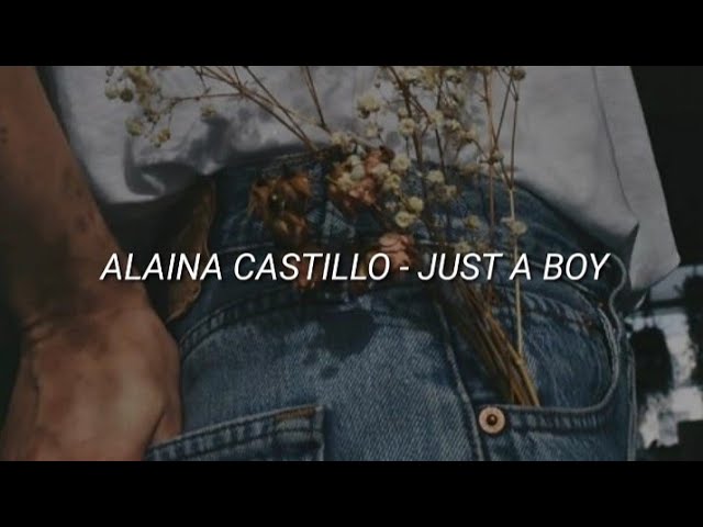 • alaina castillo - just a boy (lyric) // sub indo class=