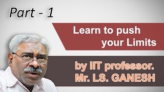 Famous Learning To Push Your Limits Part 1 by Prof LS Ganesh IIT Madras Profile