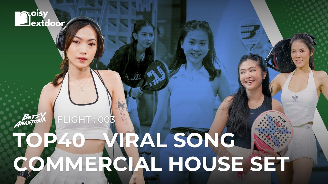 NOISY NEXTDOOR X NOISY PADEL | SOCIAL & TIPSY PADEL | TOP40, COMMERCIAL, TECH HOUSE SET ! FLIGHT 003