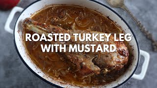 Roasted Turkey Leg With Mustard Food From Portugal