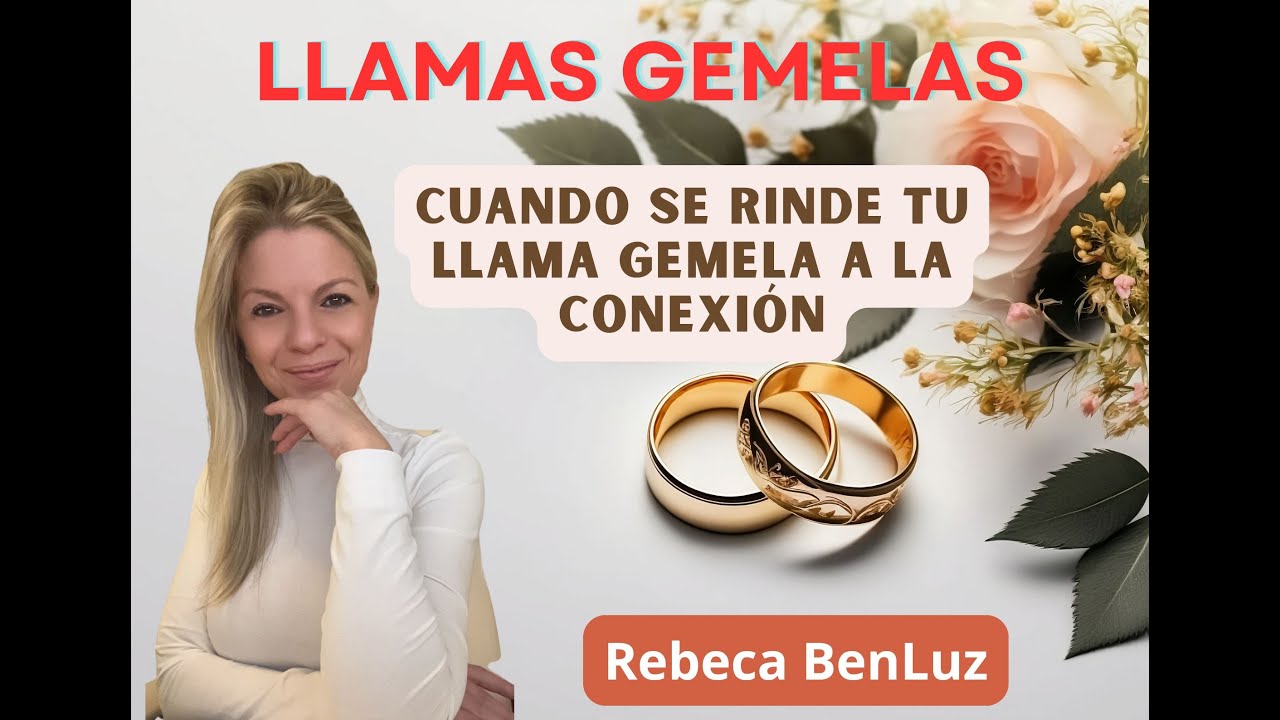 LLAMAS GEMELAS: CUÁNDO SE RINDE TU LLAMA GEMELA A LA CONEXIÓN