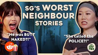 Are Singaporeans BAD Neighbours?! (ft. Reddit) | The Hop Pod Ep.42