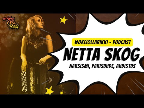 NETTA SKOG - Narsismi, parisuhde, ahdistus | OkeiOllaRikki podcast Ep.19