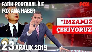 23 Aralık 2019 Fatih Portakal ile FOX Ana Haber