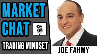 Trading Mindset and Mental Toughness | Interview with Veteran Trader Joe Fahmy