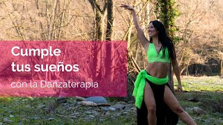 Danzaterapia para conseguir tus sueños