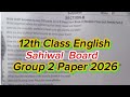 2nd year English Sahiwal board group 2 paper 2026 12th Class English group 2 Sahiwal board paper
