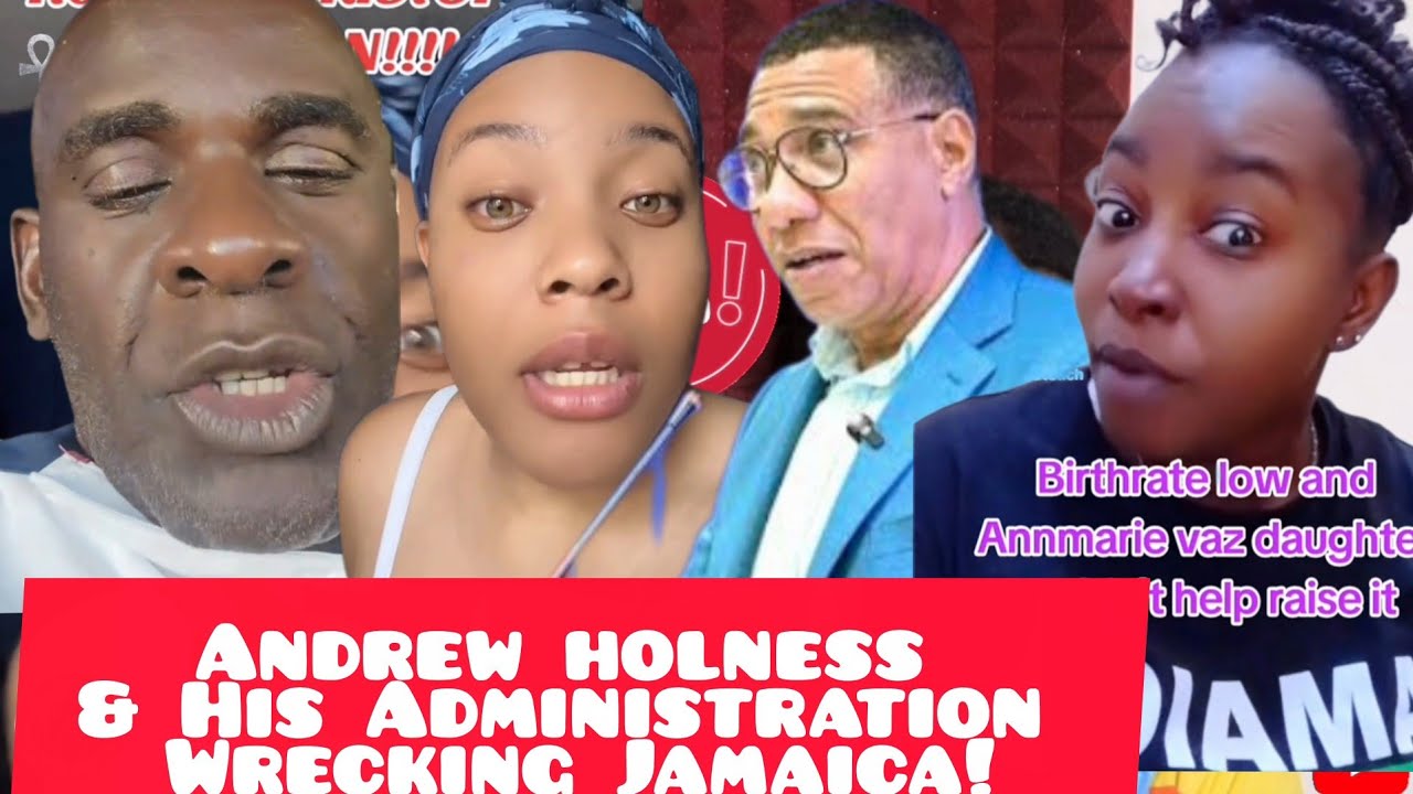Andrew Holness  Administration Wrecking Jamaica!🇯🇲